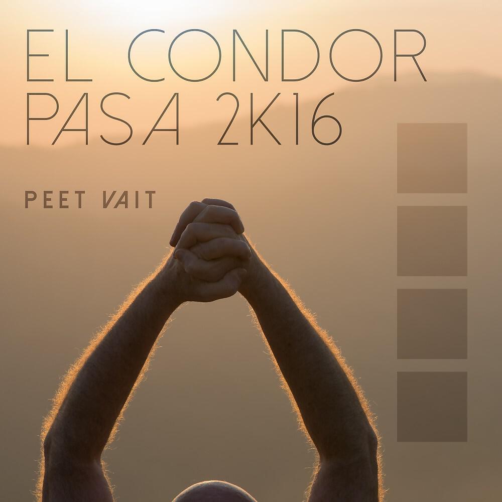Peet Vait - El Condor Pasa 2K16