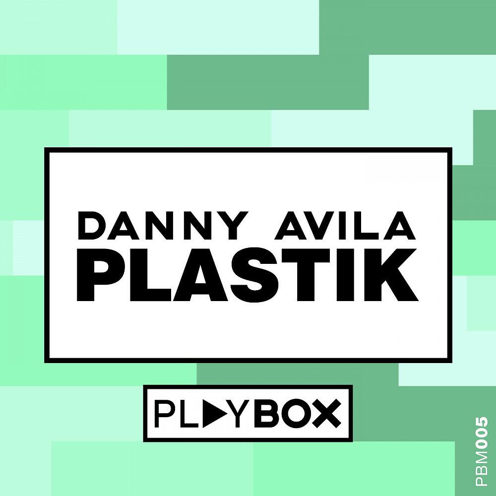 Danny Avila - Plastik (Acid Mix)
