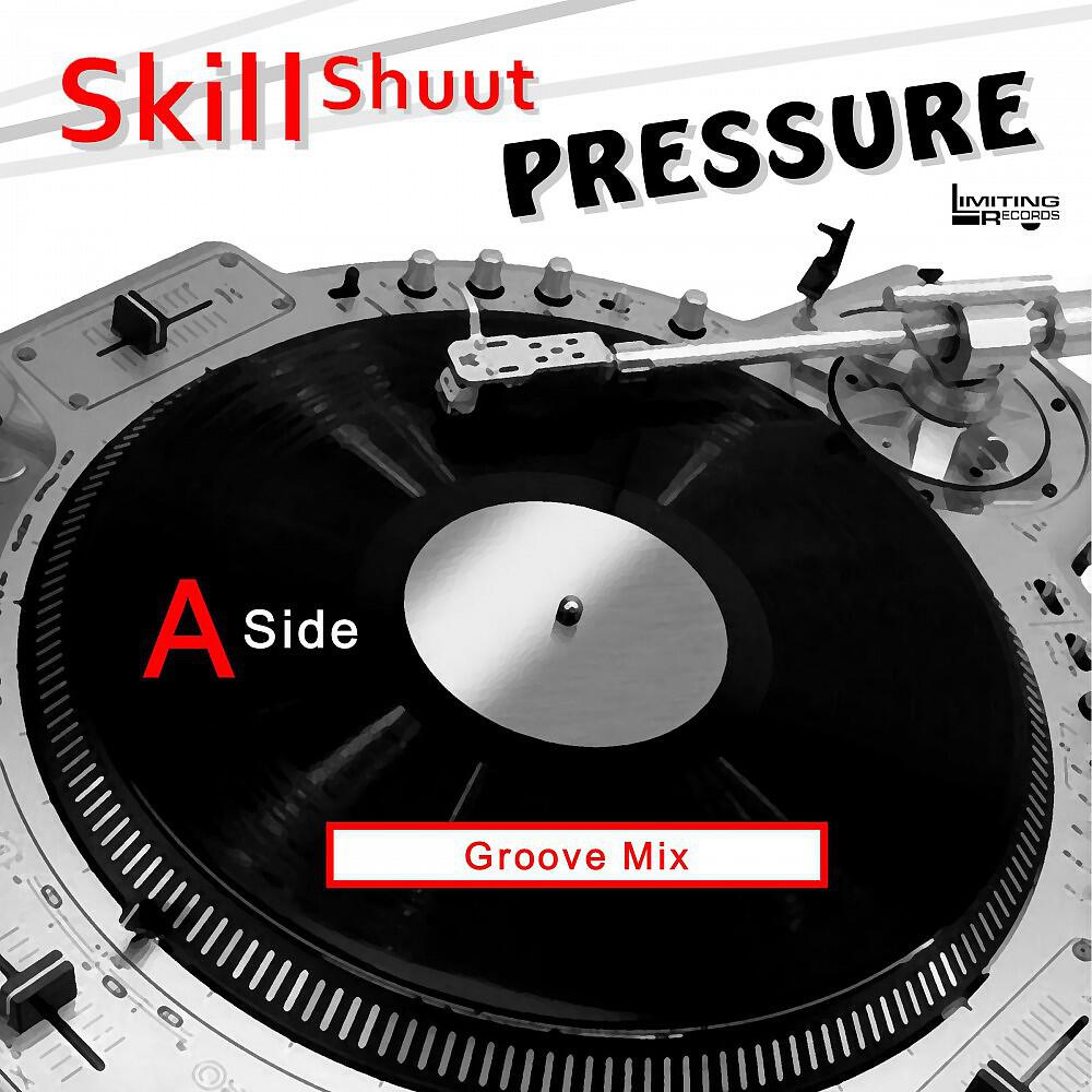 Skillshuut - Pressure (Groove Mix)