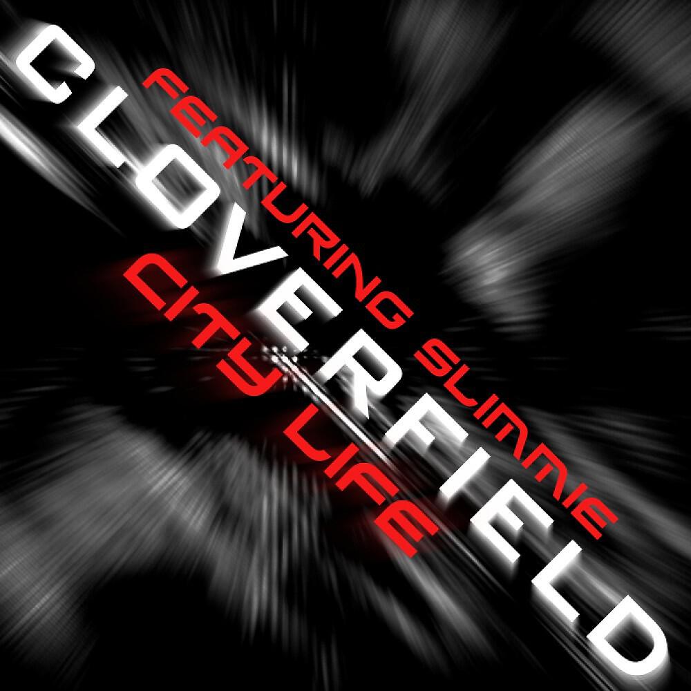 Cloverfield - City Life (Radio Edit)