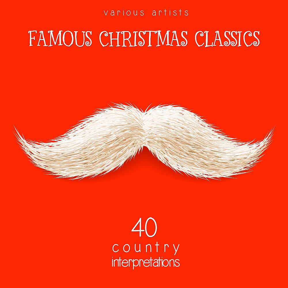 Постер альбома Famous Christmas Classics (40 Country Interpretations)
