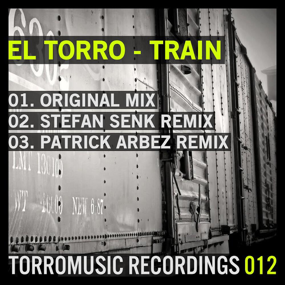 El Torro - Train (Patrick Arbez Remix)