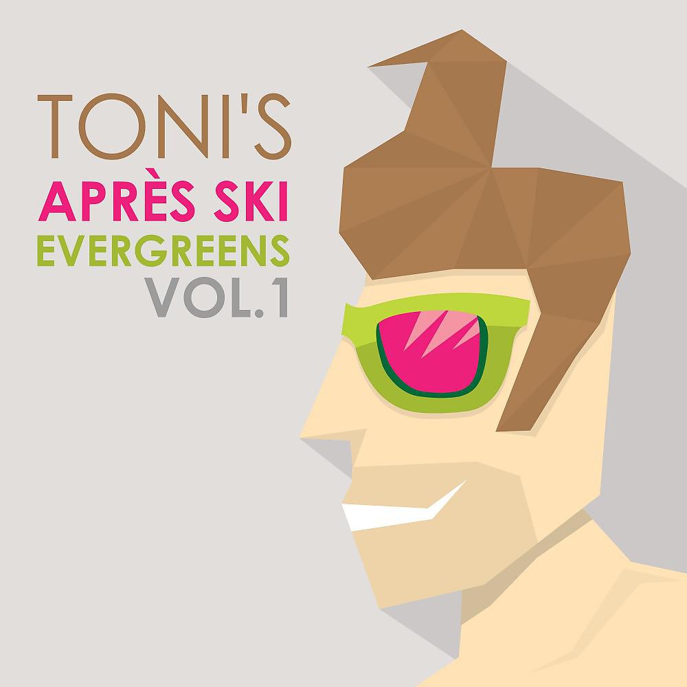 Постер альбома Toni's Après Ski Evergreens, Vol. 1