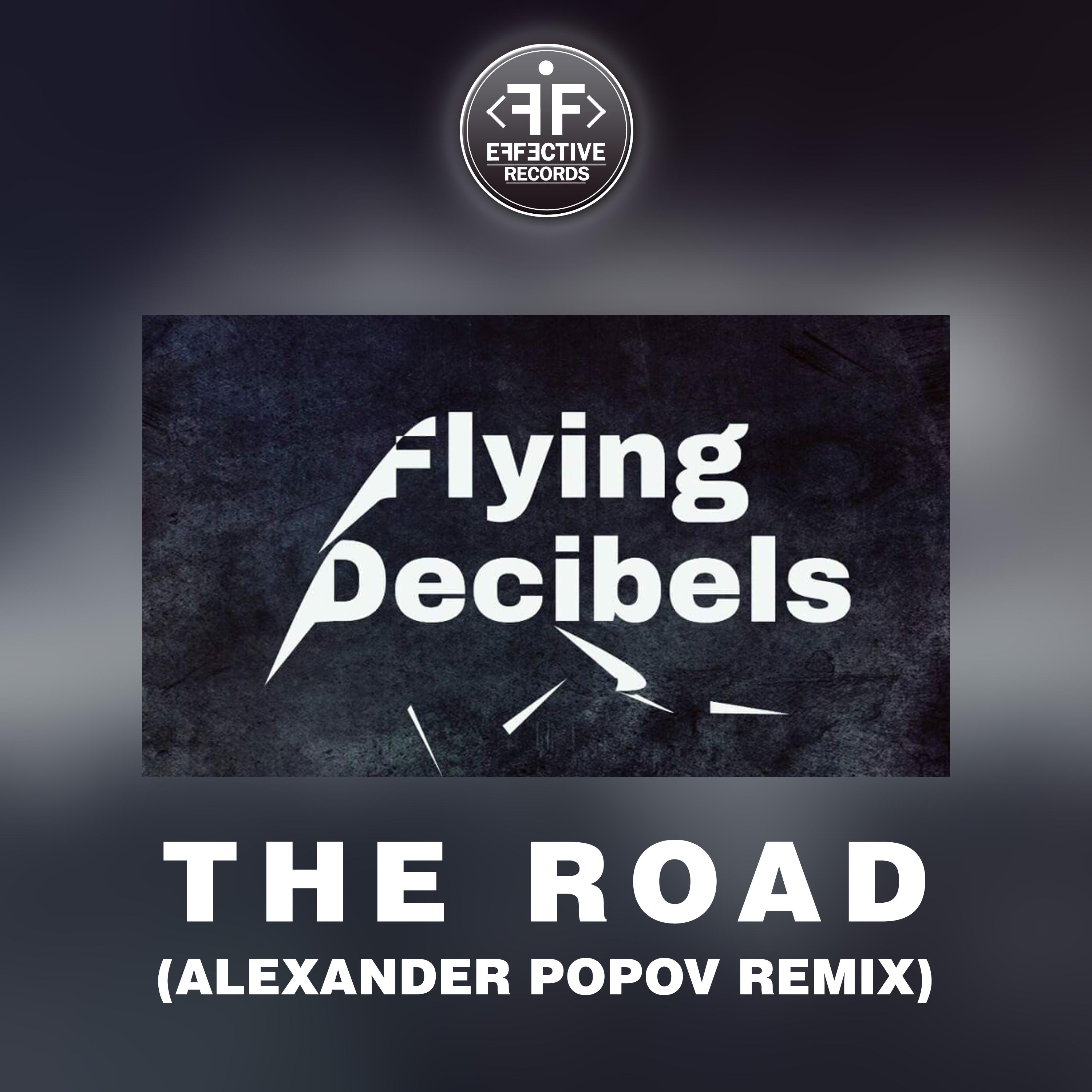 Flying Decibels - The Road (Alexander Popov Remix)