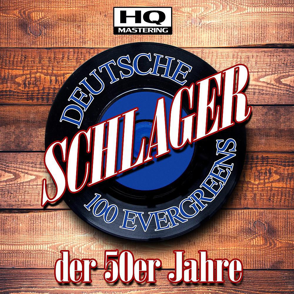 Постер альбома Deutsche Schlager der 50er Jahre (100 Evergreens HQ Mastering)