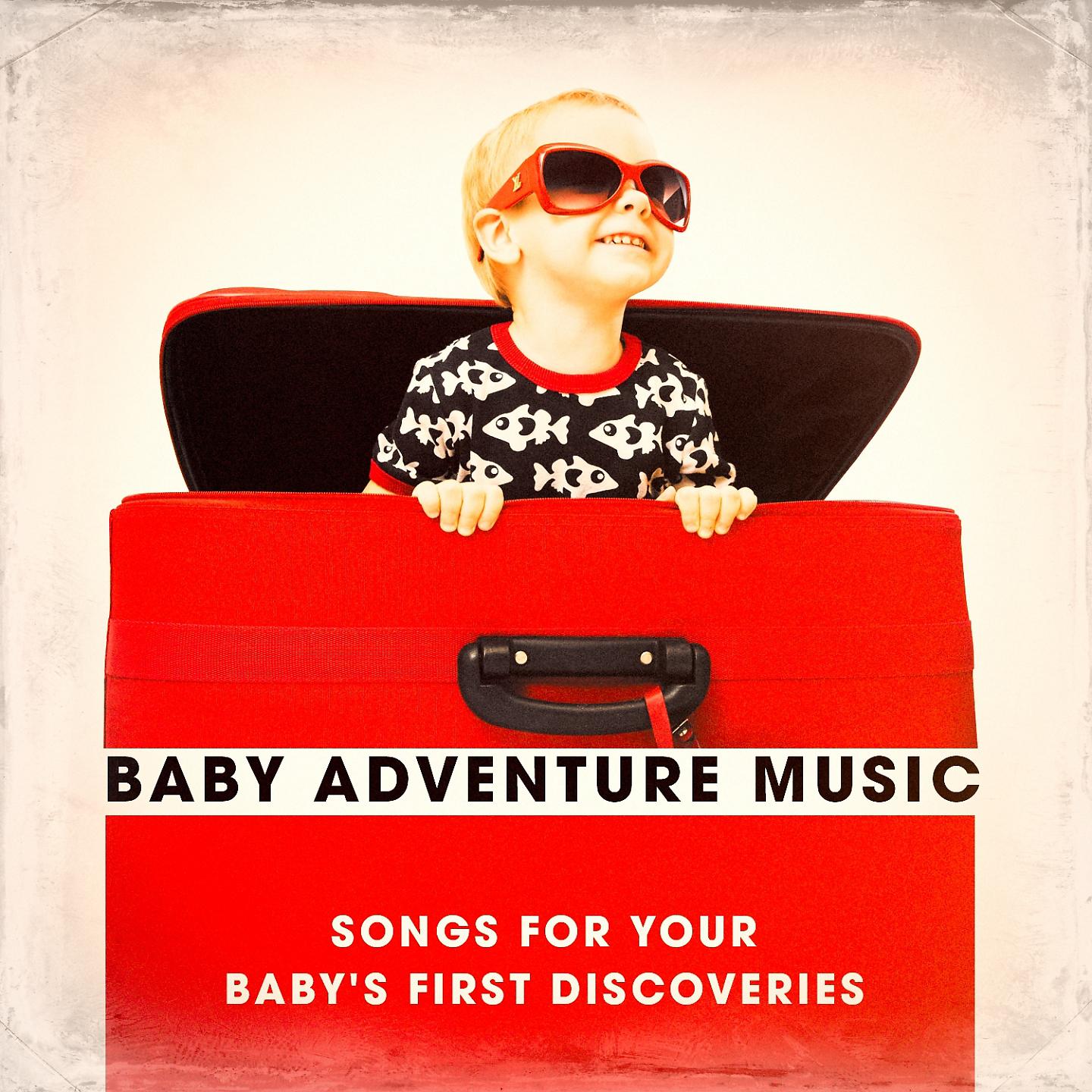 Постер альбома Baby Adventure Music - Songs for Your Baby's First Discoveries