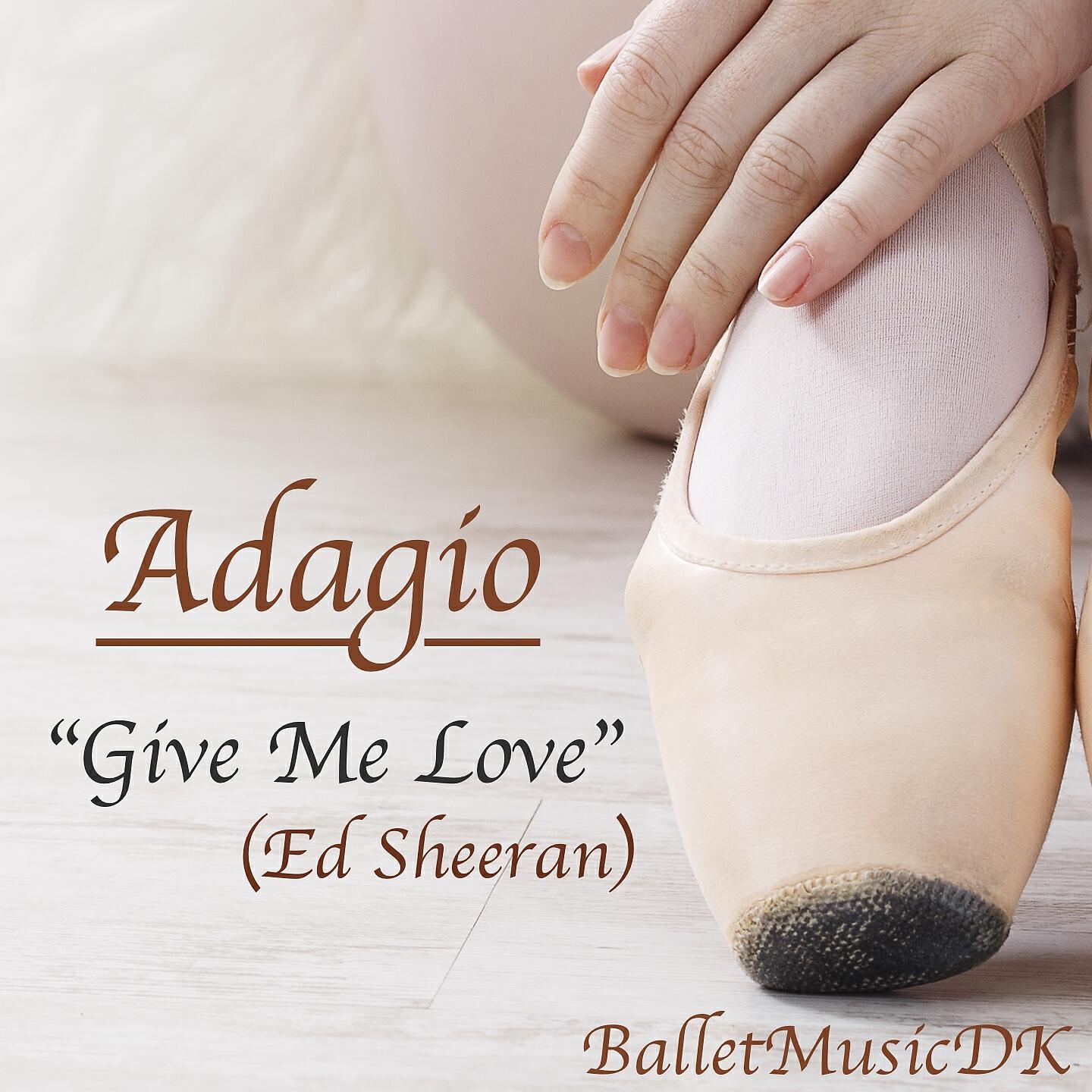 BalletMusicDK - Adagio (Give Me Love) (Pop Songs for Ballet Class)