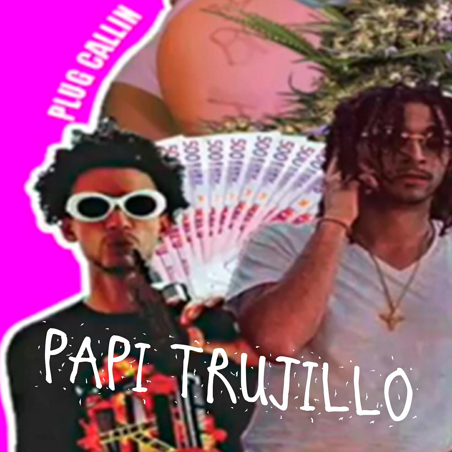 Papi Trujillo - Plug Callin