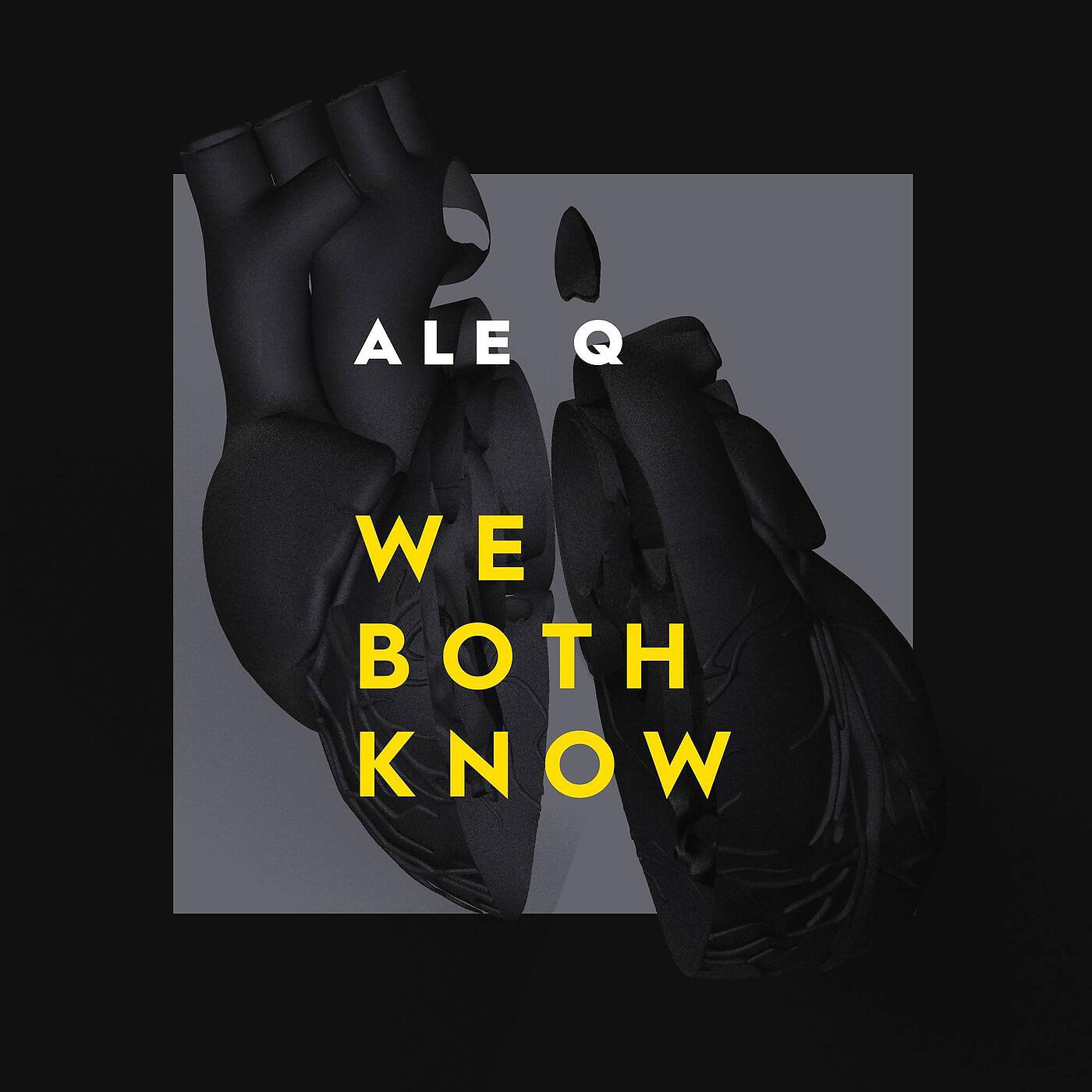 Ale Q - We Both Know