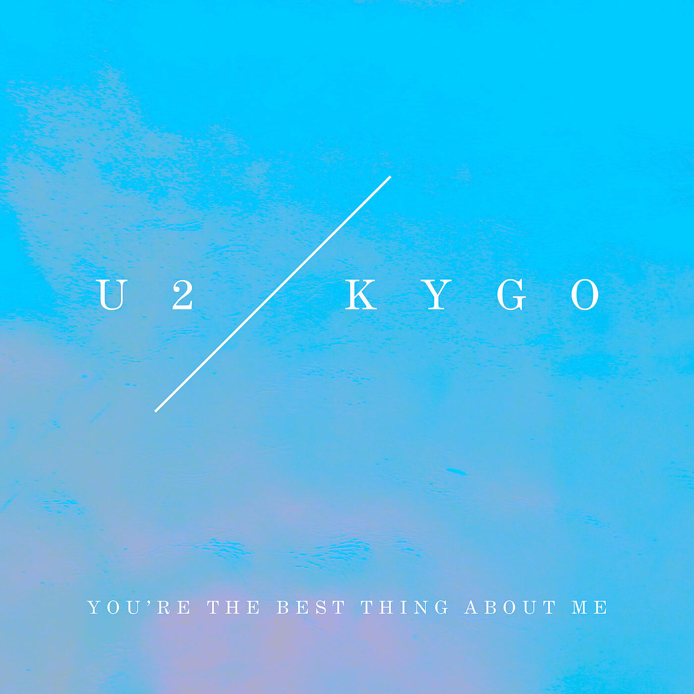 U2 - You’re The Best Thing About Me (U2 Vs. Kygo)