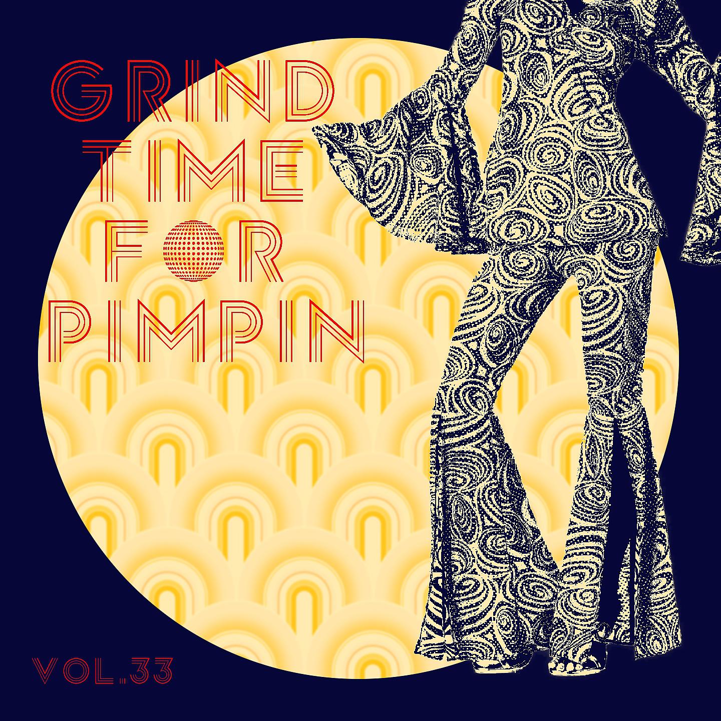 Постер альбома Grind Time For Pimpin,Vol.33