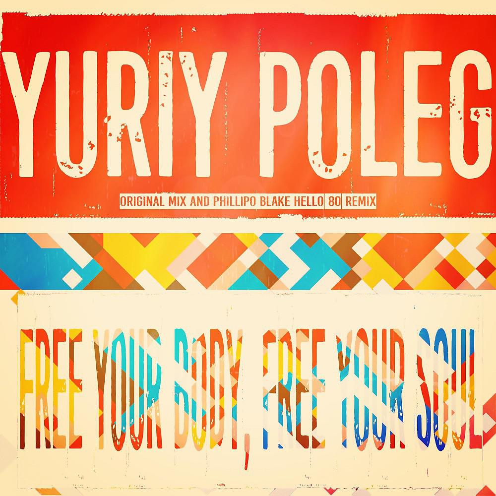 Постер альбома Free Your Body, Free Your Soul (Phillipo Blake Hello 80' Remix)