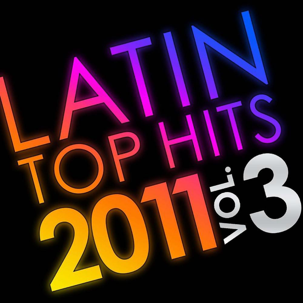 Постер альбома Latin Top Hits 2011 Vol. 3