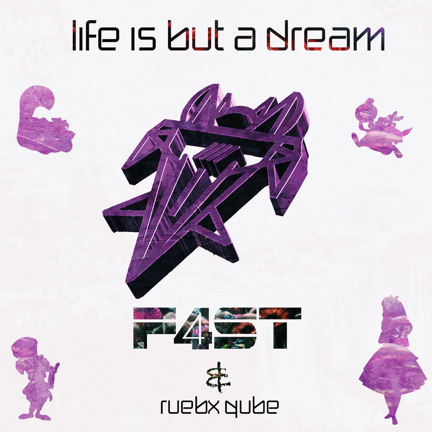 F4ST - Life Is but a Dream (feat. Ruebx Qube)