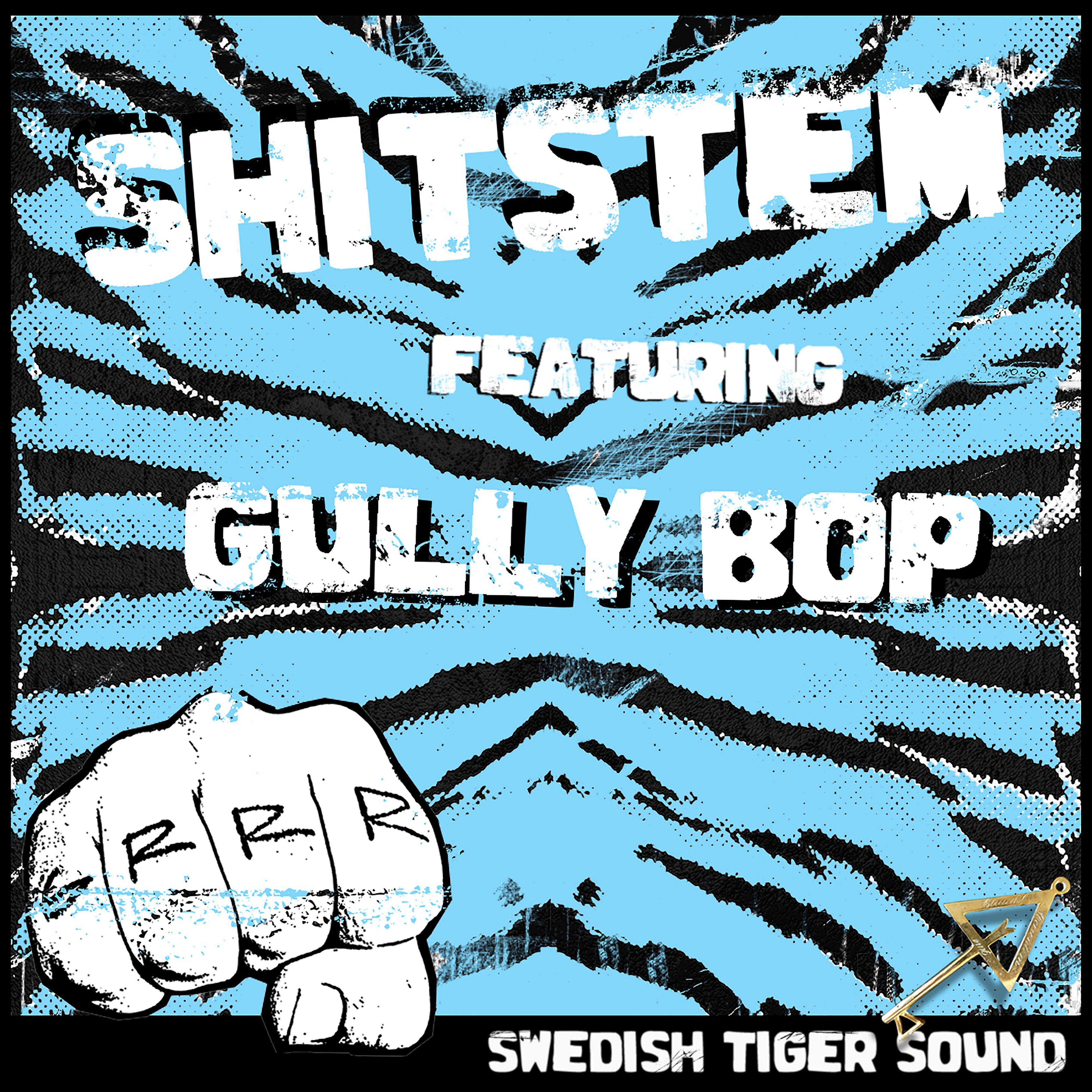 Swedish Tiger Sound - Shitstem (feat. Gully Bop)