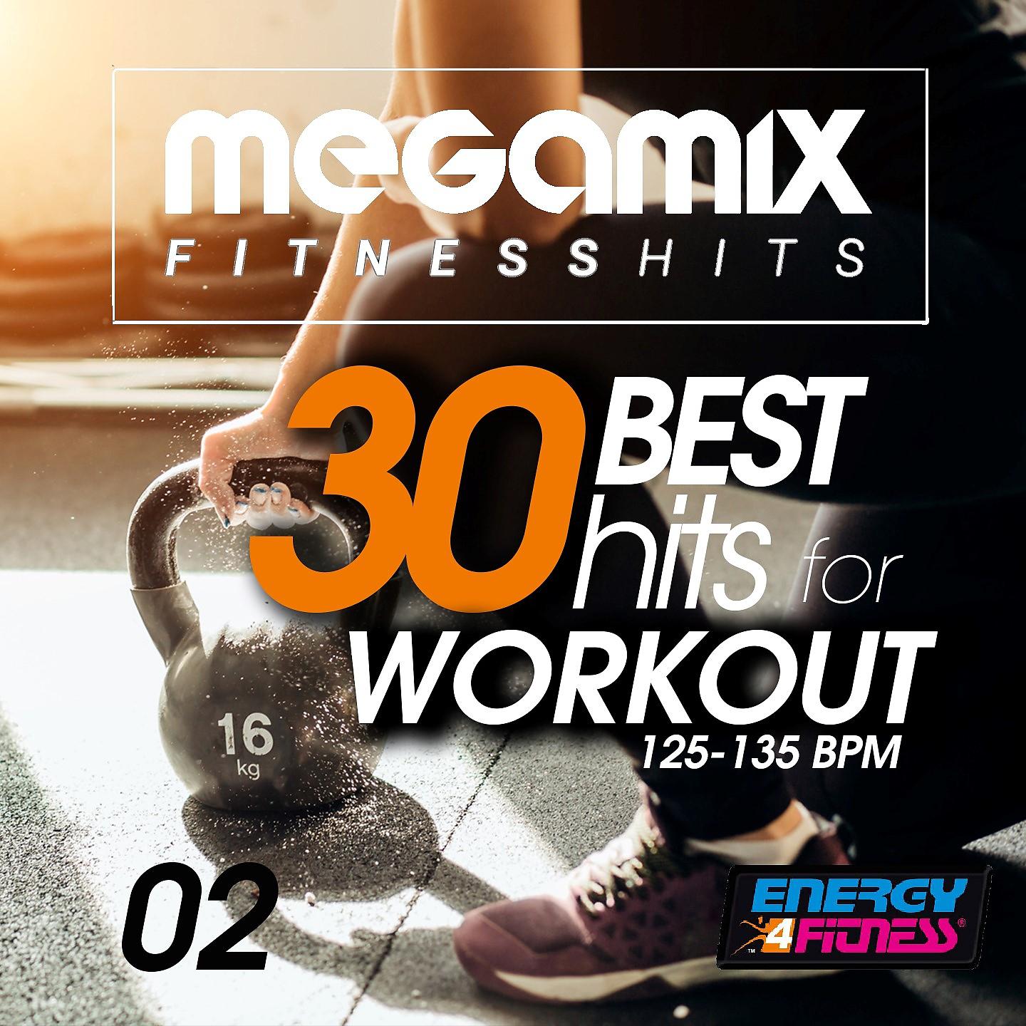 Постер альбома Megamix Fitness 30 Best Hits for Workout 125-135 BPM, Vol. 02