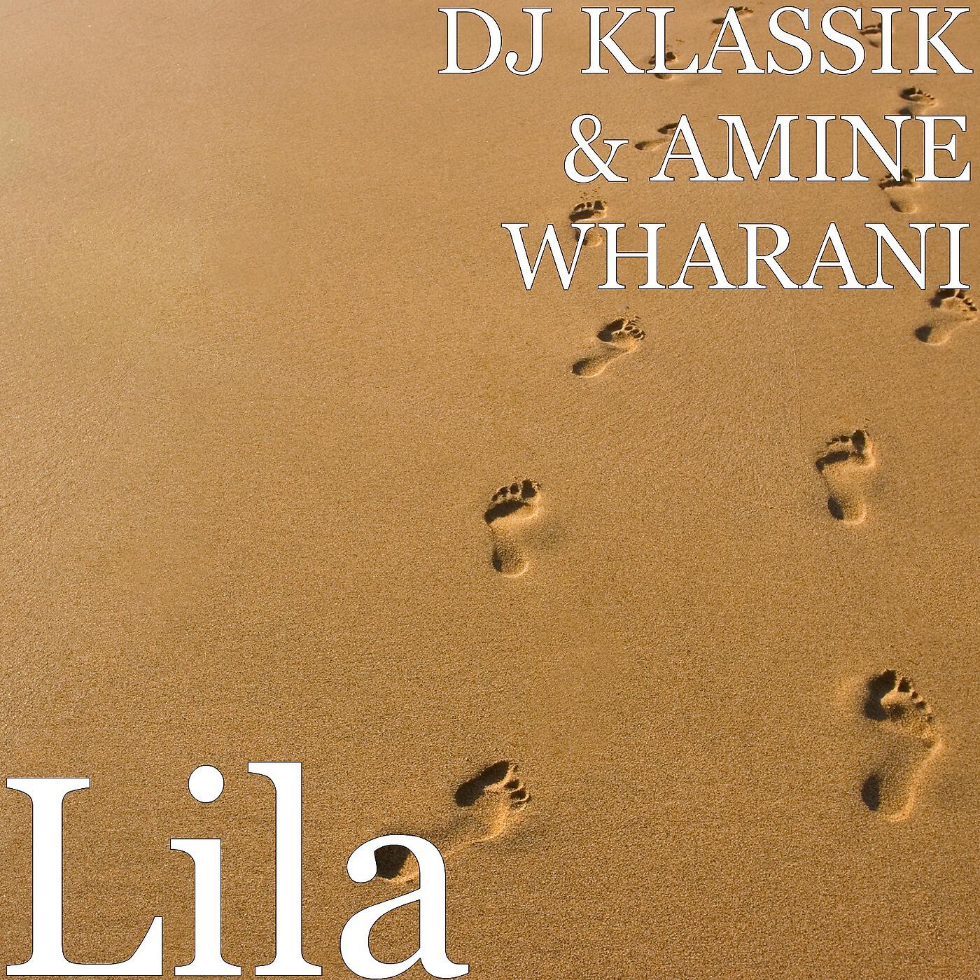DJ KLASSIK & AMINE WHARANI - Lila
