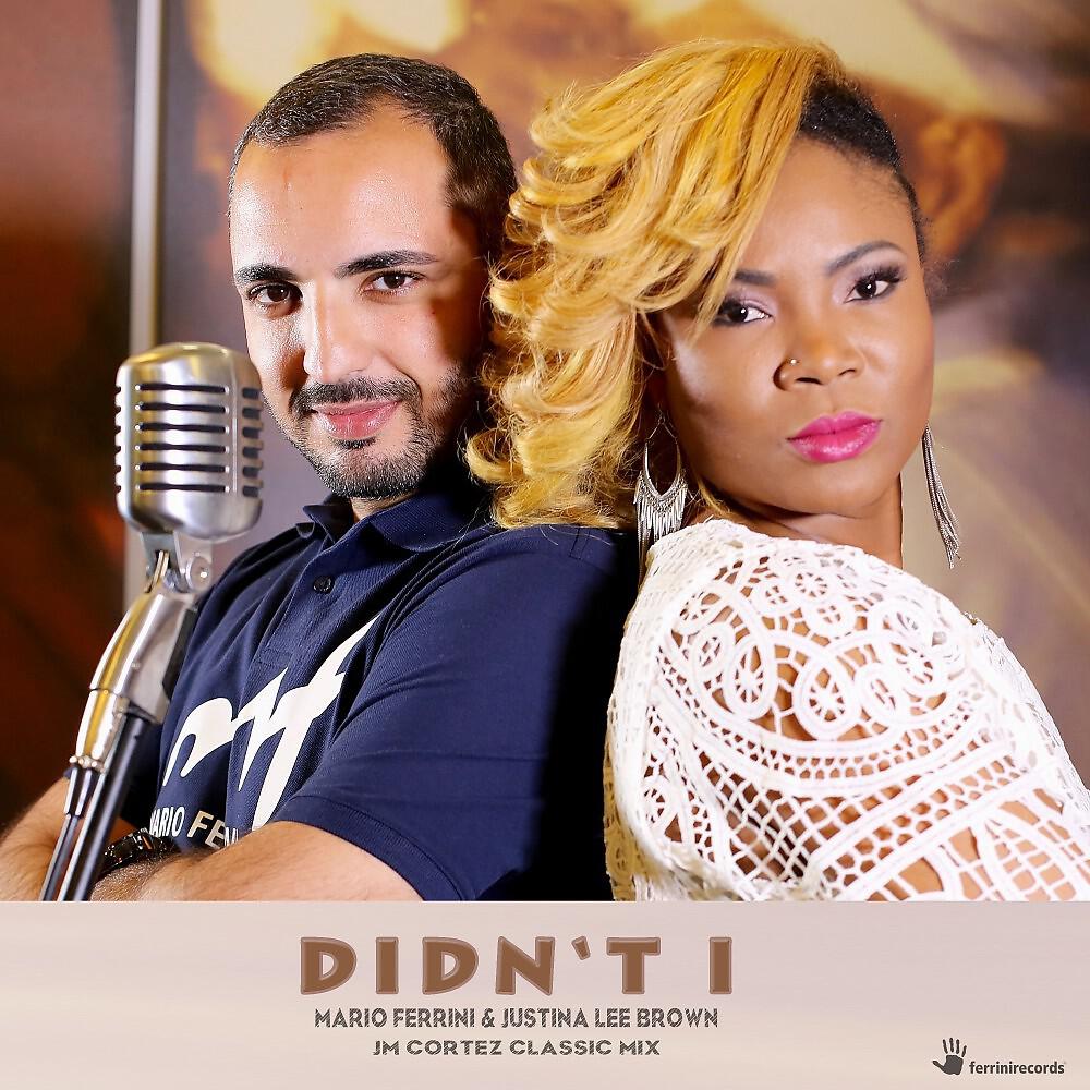 Mario Ferrini & Justina Lee Brown - Didn't I (Jm Cortez Classic Mix)