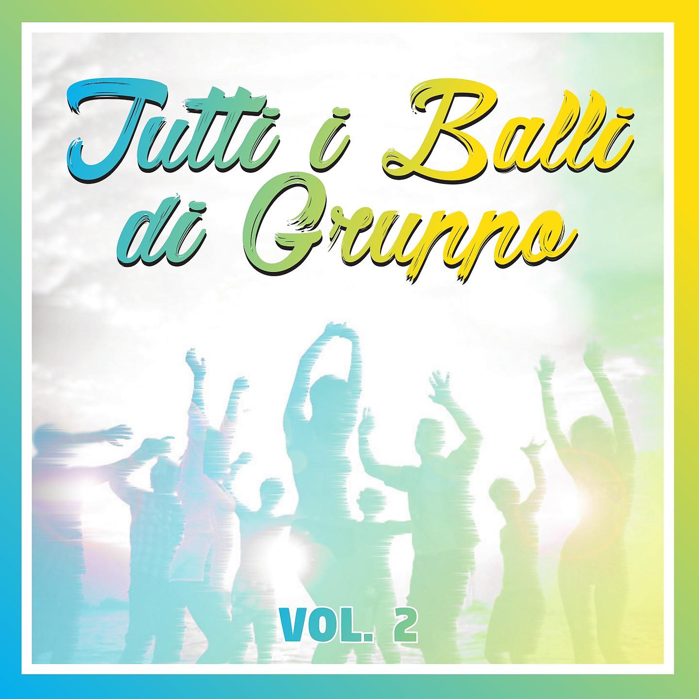 Постер альбома Tutti i Balli di Gruppo, Vol. 2