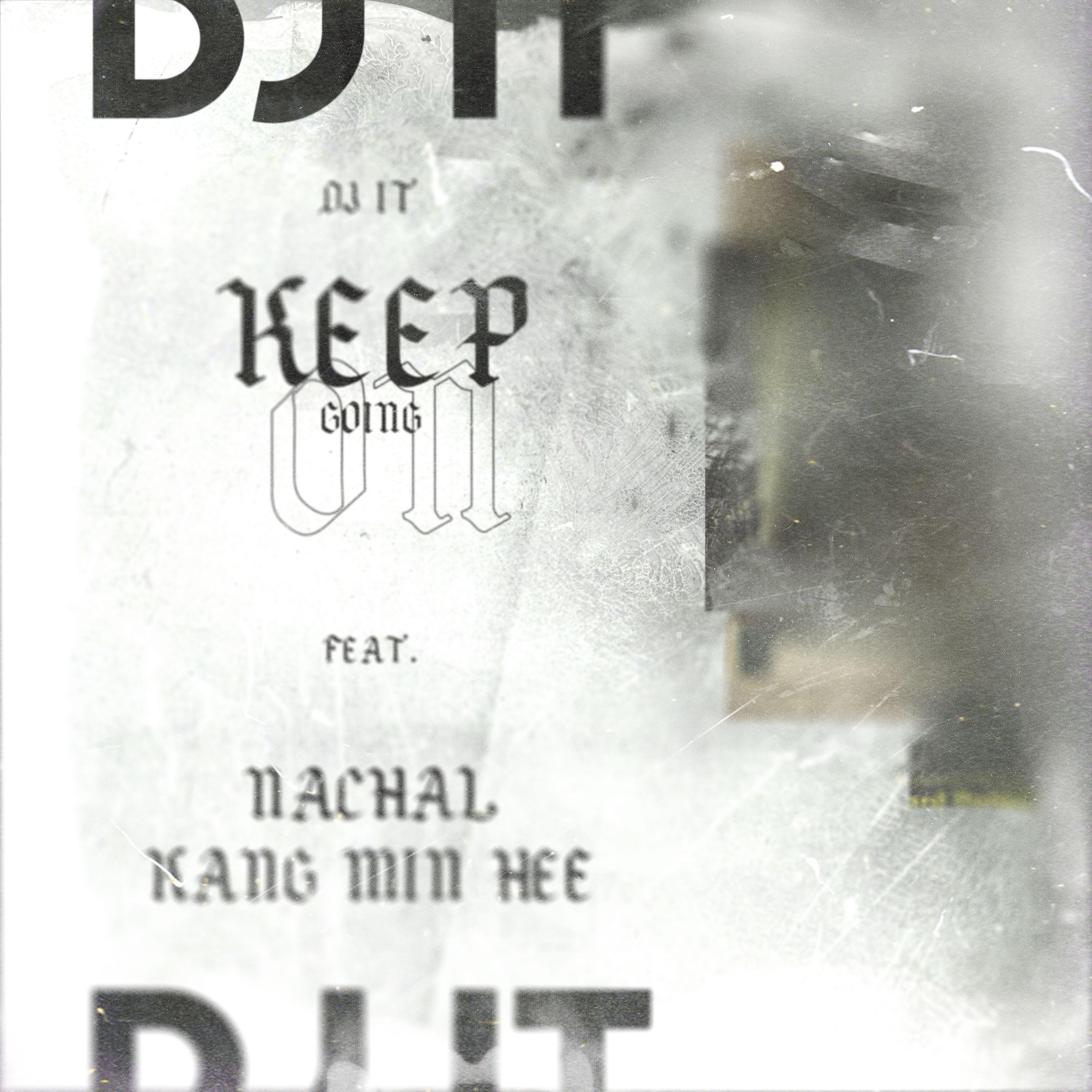DJ IT - Keep Going On (feat. Nachal & Kang Min Hee)