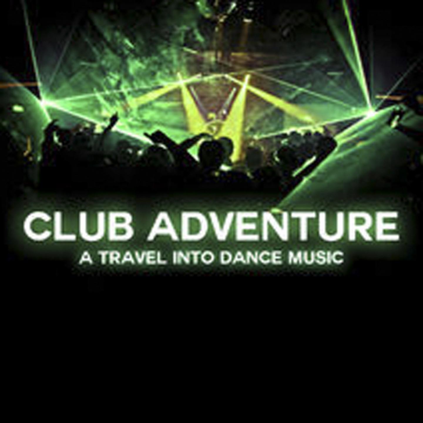 Постер альбома Club Adventure: A Travel into Dance Music