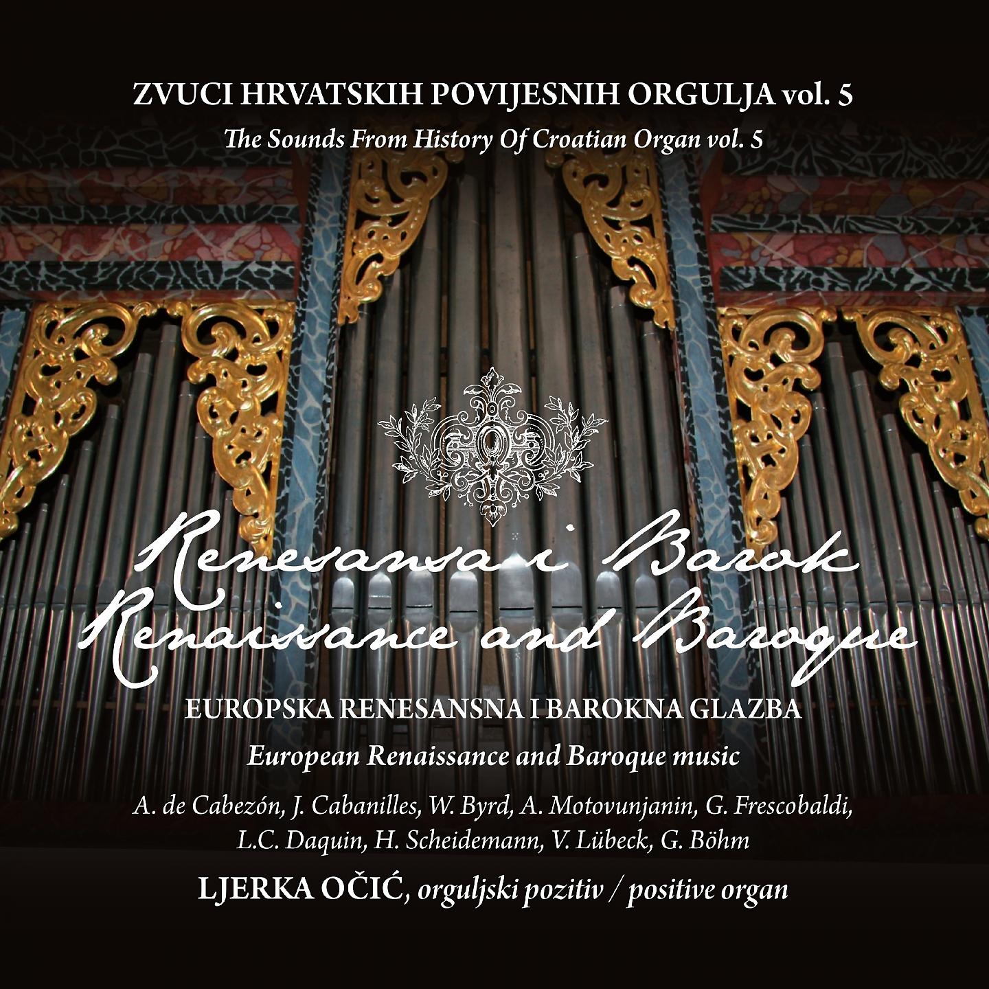 Постер альбома Zvuci Hrvatskih Povijesnih Orgulja Vol. 5 - Europska Renesansna I Barokna Glazba
