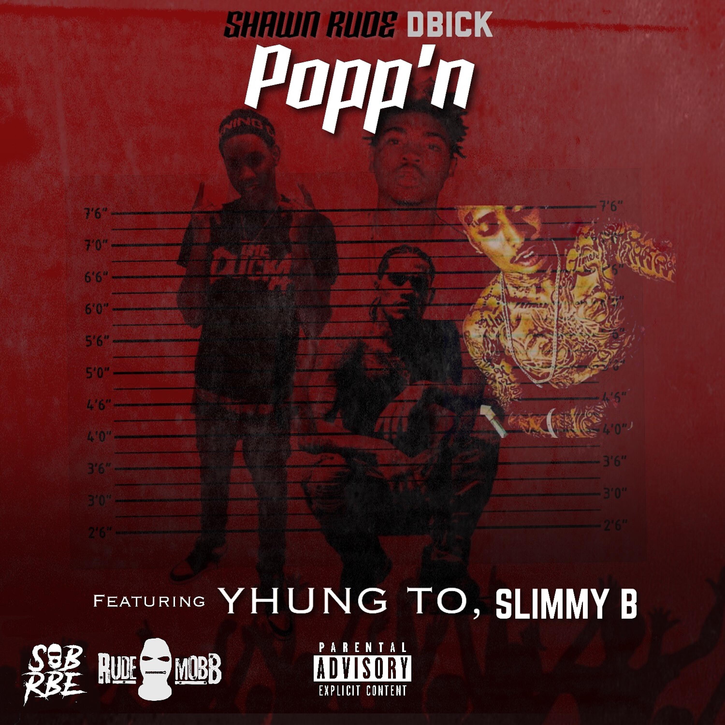 Shawn Rude - Popp'n (feat. Yhung T.O. & Slimmy B)