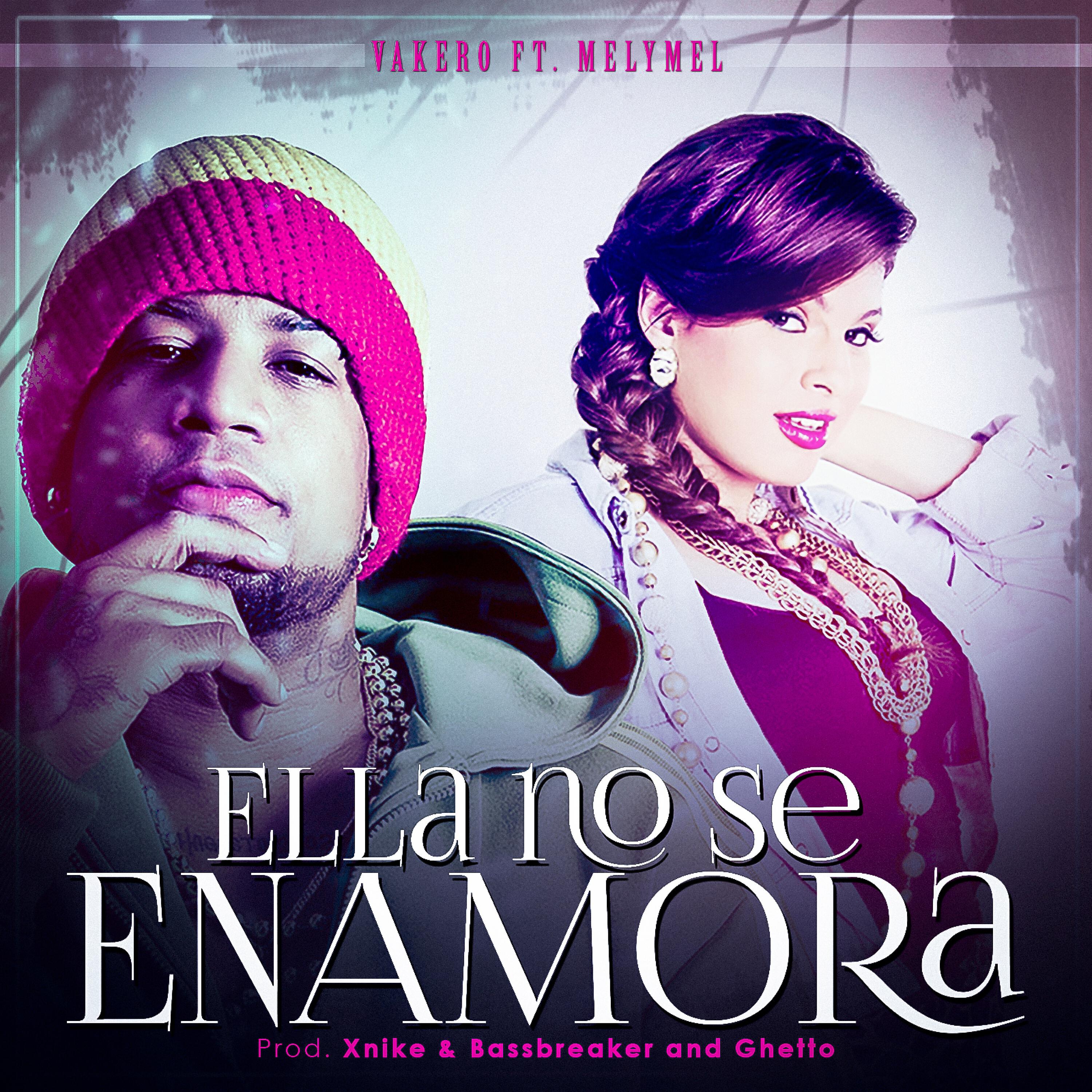 Vakero - Ella No Se Enamora (feat. Melymel)