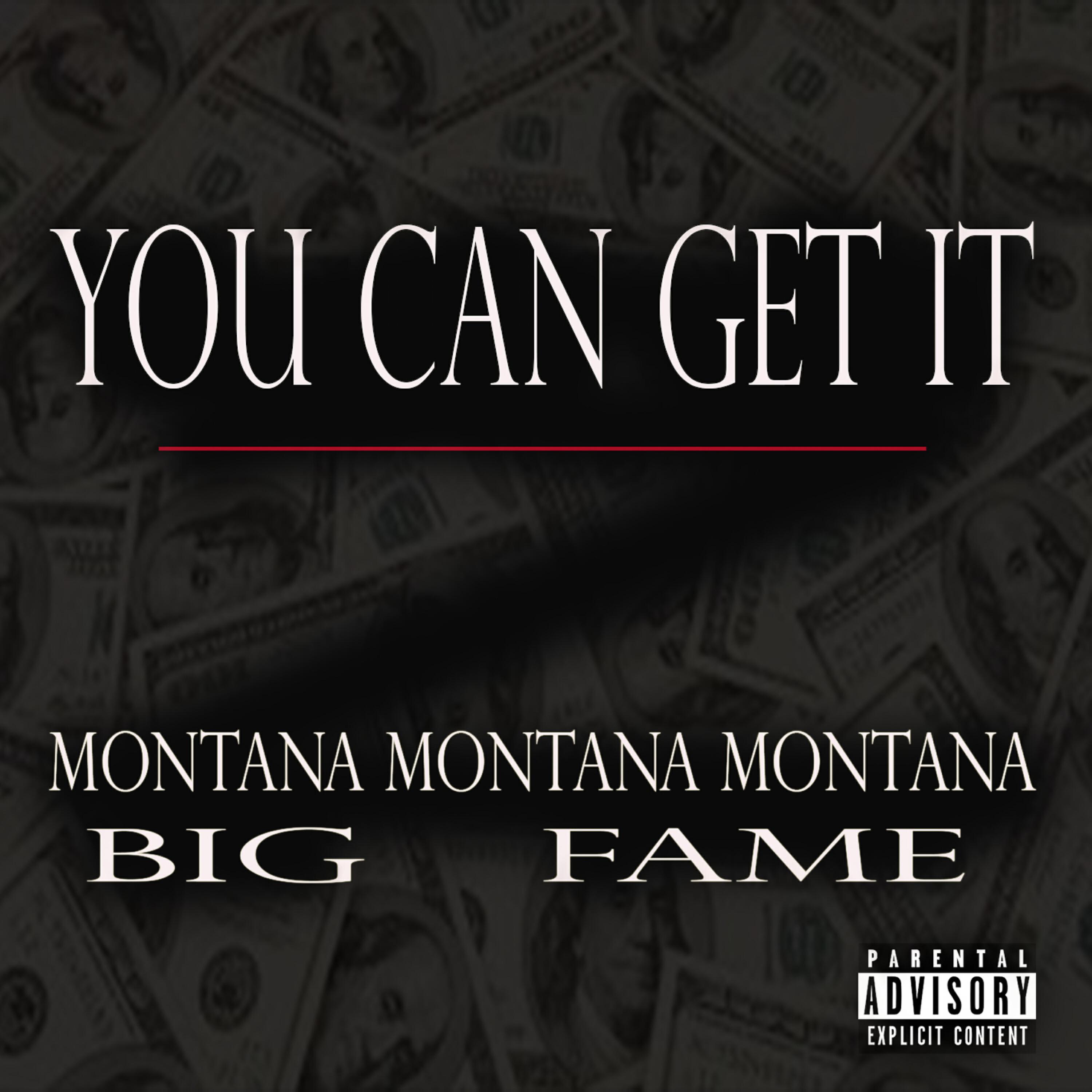 Montana Montana Montana - You Can Get It (feat. Big Fame)
