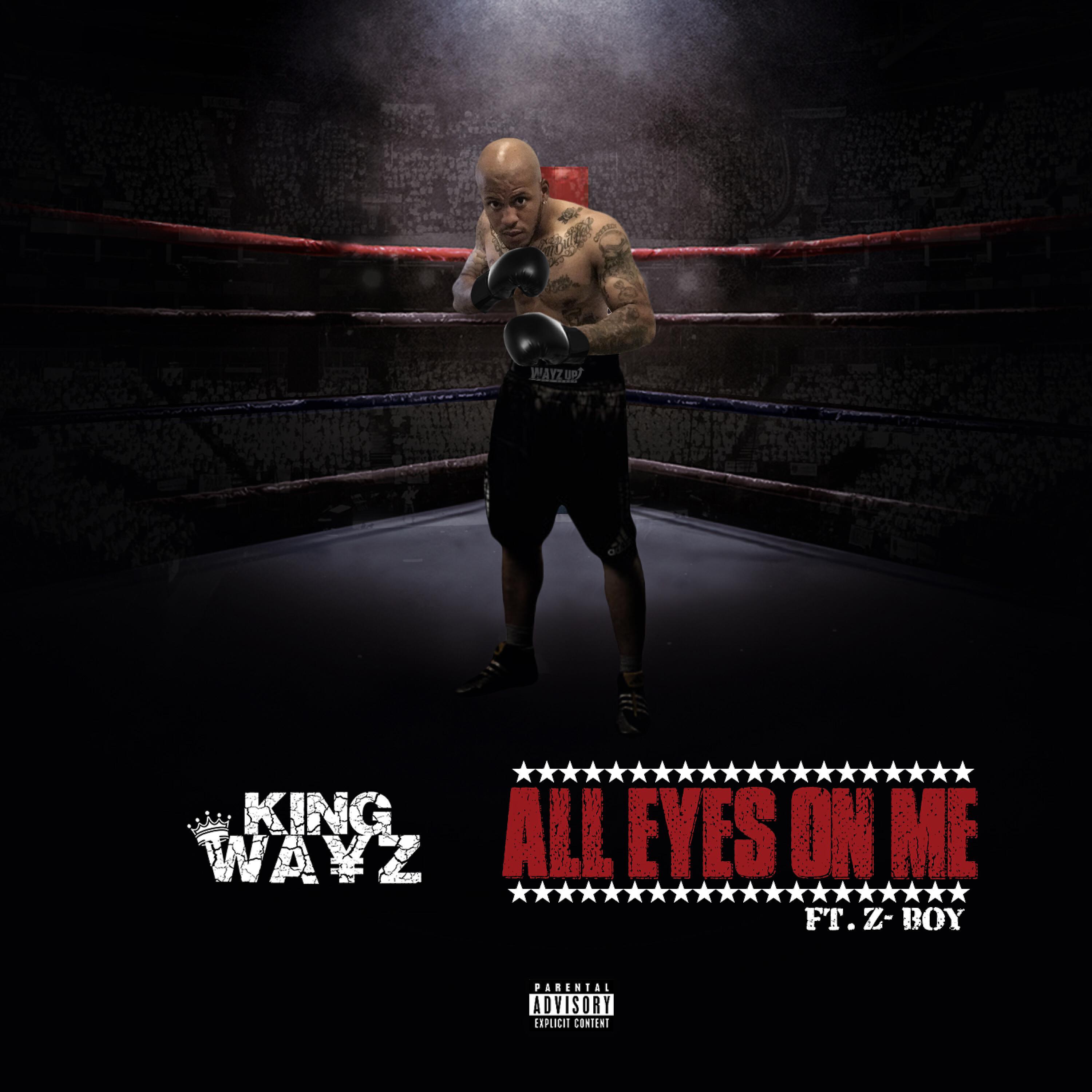 King Wayz - All Eyes on Me (feat. Z-Boy)