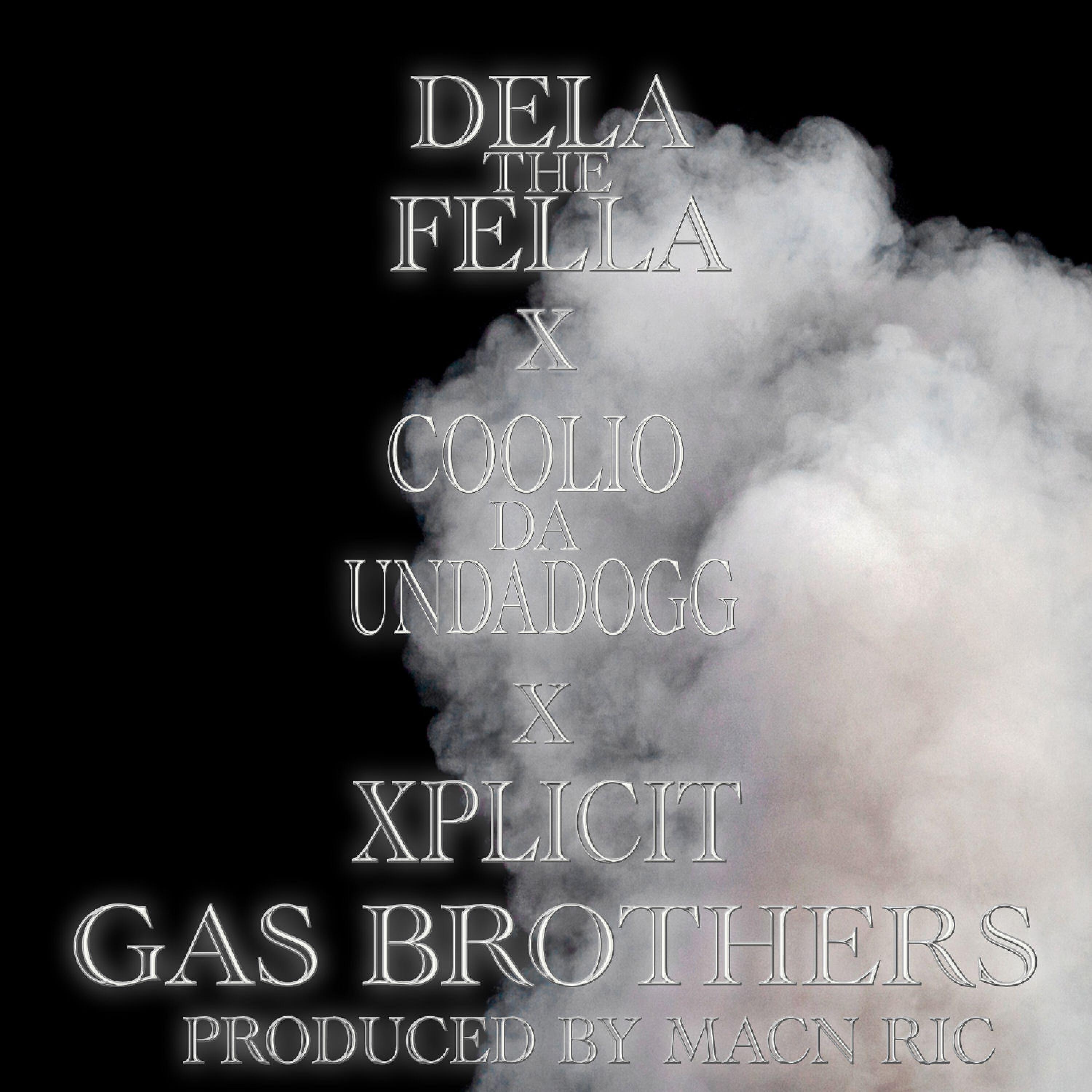 Dela The Fella - Xplicit Gas Brothers (feat. Coolio Da Undadogg)