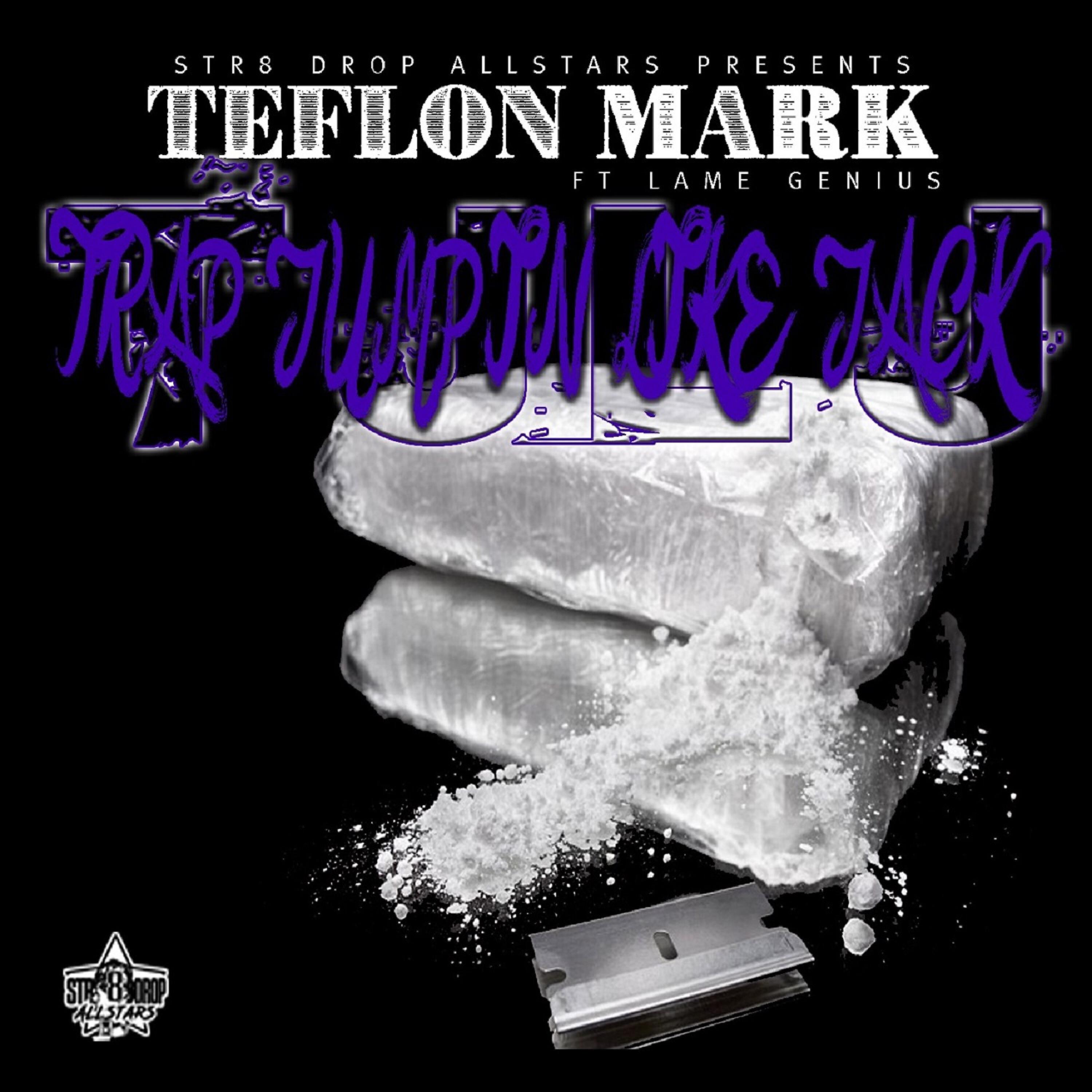 Teflon Mark - Trap Jumpin Like Jack (feat. Lame Genius)