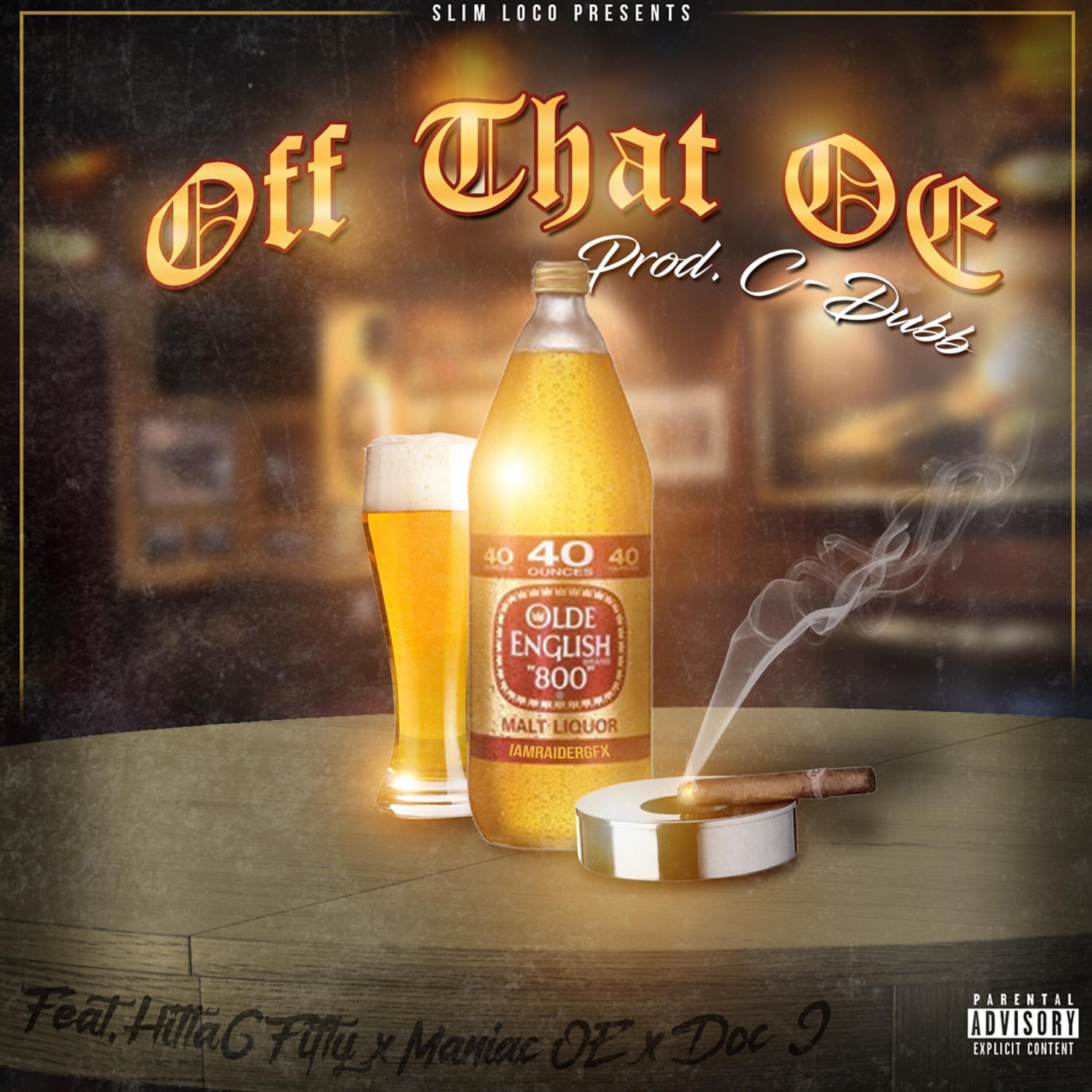 Slim Loco - Off That OE (feat. Hitta G Fifty, Maniac OE & Doc J)