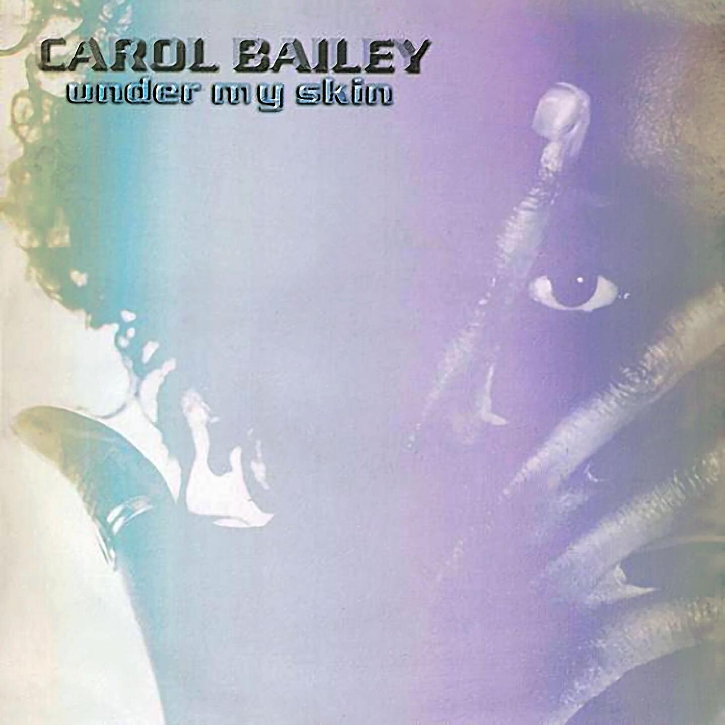 Carol Bailey - Under My Skin (Livin' Mix)