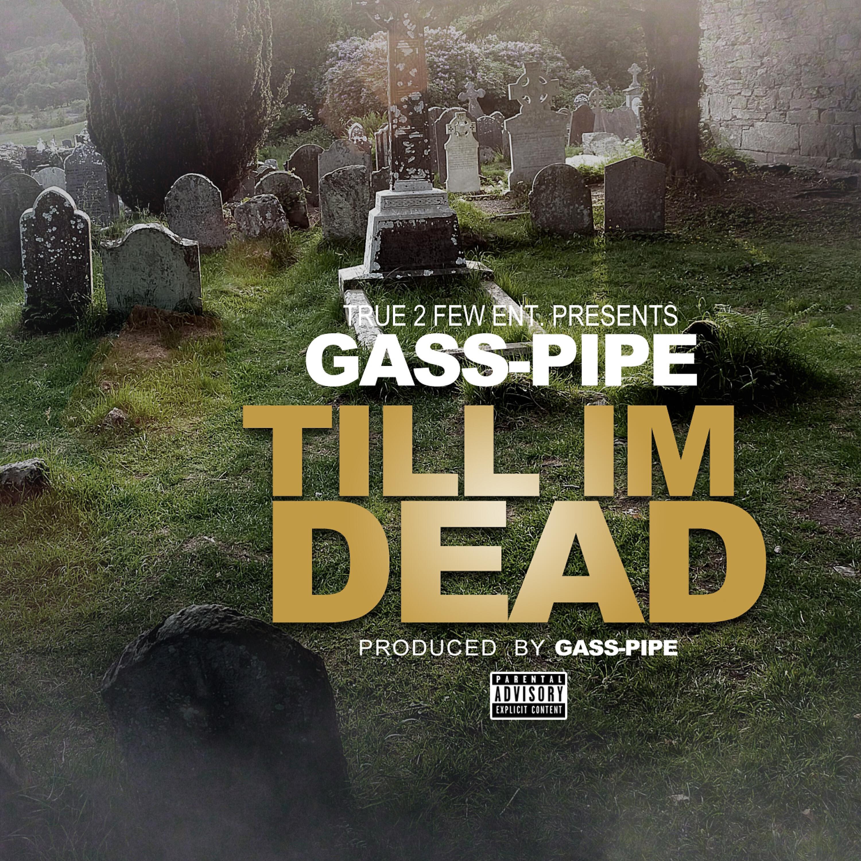 Gass-Pipe - Till Im Dead