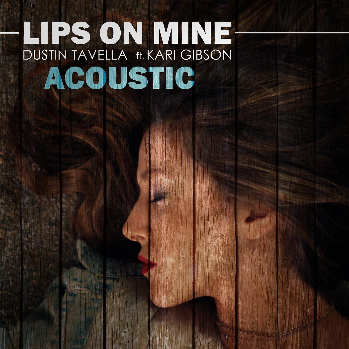 Постер альбома Lips on Mine (Acoustic Version) [feat. Kari Gibson]