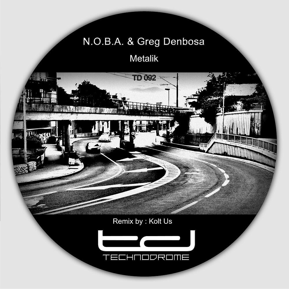 N.O.B.A. & Greg Denbosa - Metalik (Kolt Us Remix)