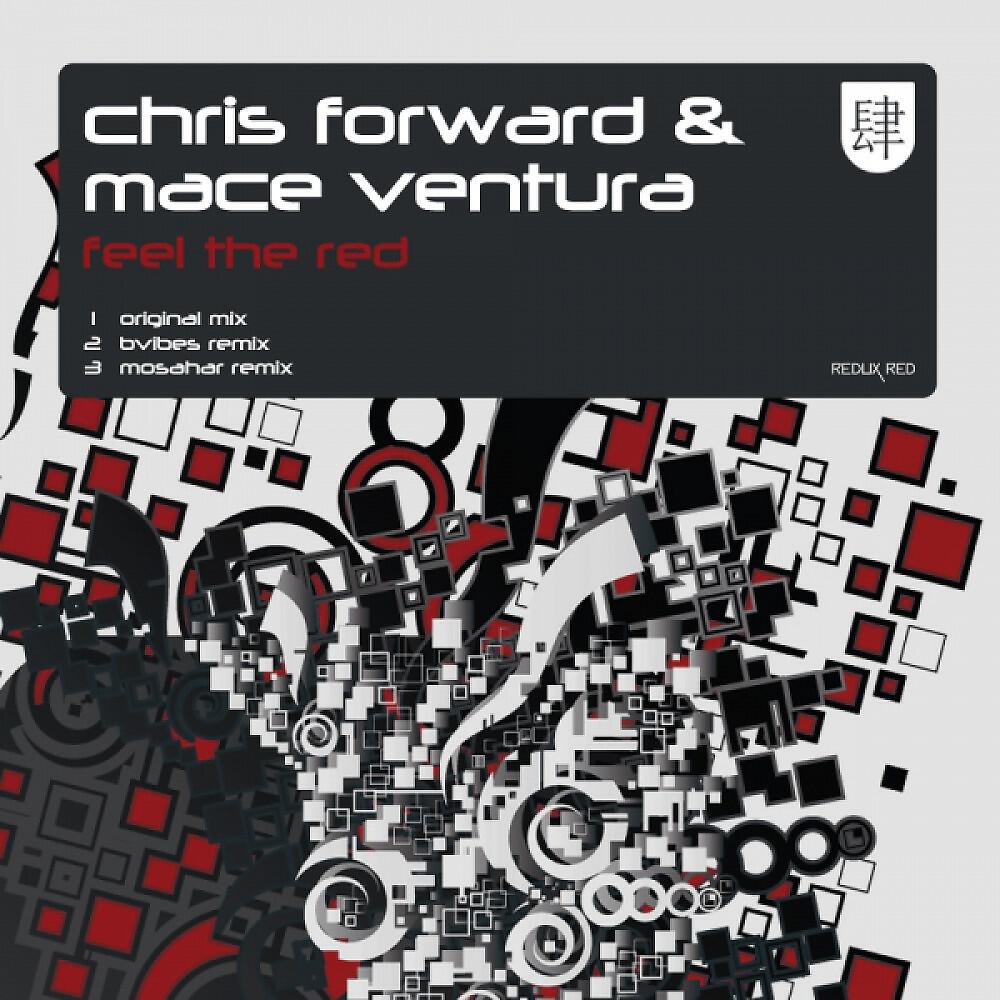Chris Forward & Mace Ventura - Feel the Red