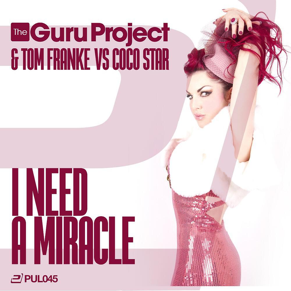 The Guru Project & Tom Franke vs. Coco Star - I Need a Miracle (Tom Franke Radio Edit)