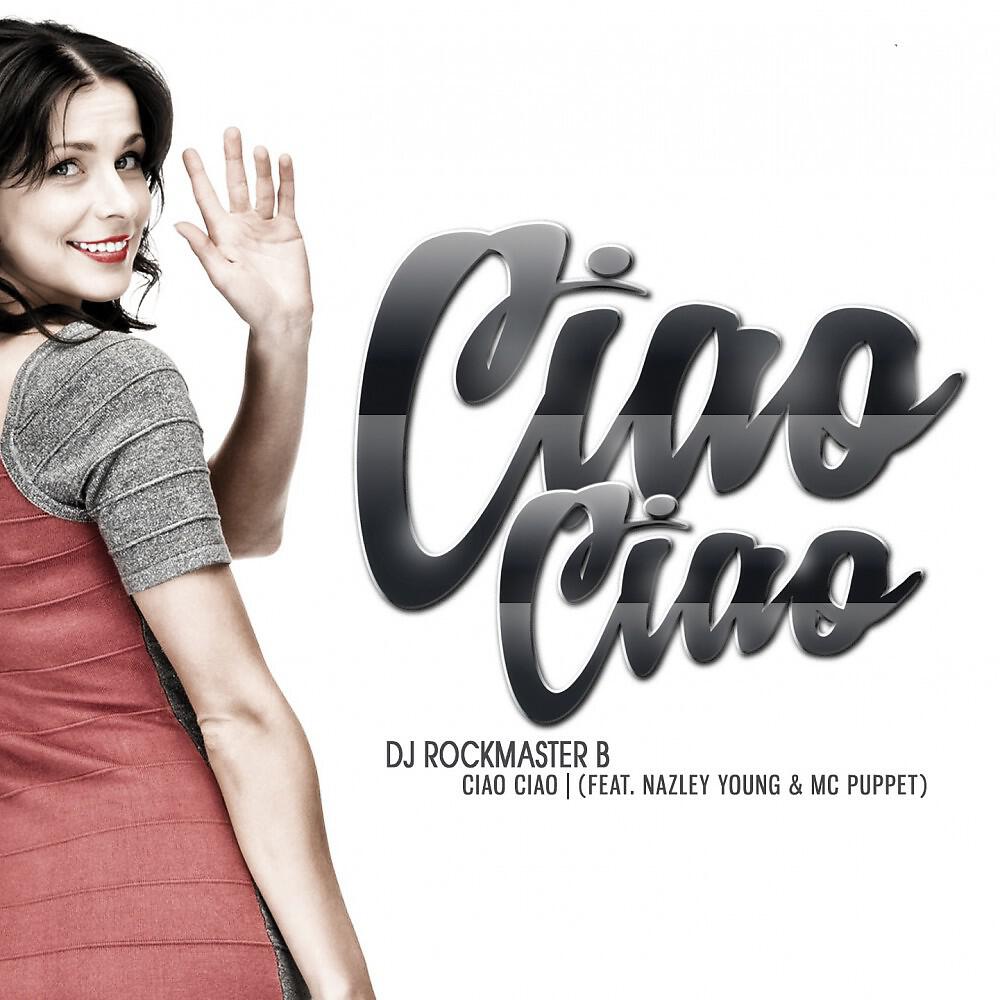 DJ Rockmaster B - Ciao Ciao (Club Mix Dub)