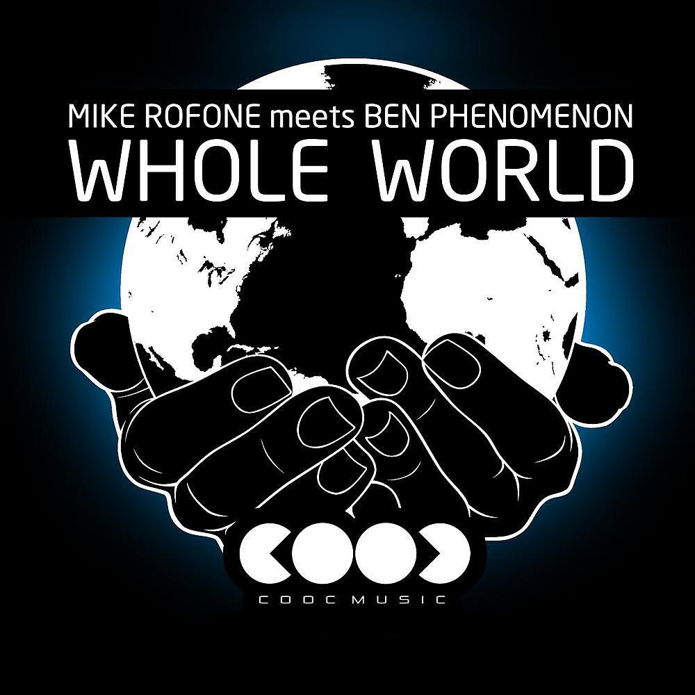 Mike Rofone Meets Ben Phenomenon - Whole World (Radio Edit)