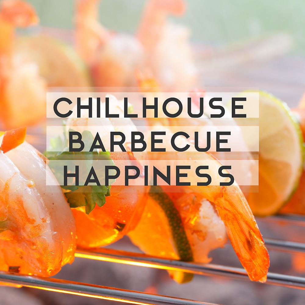 Постер альбома Chillhouse Barbecue Happiness
