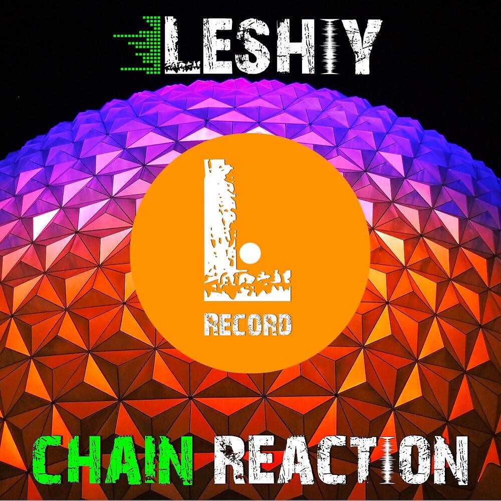 Leshiy - Chain Reaction