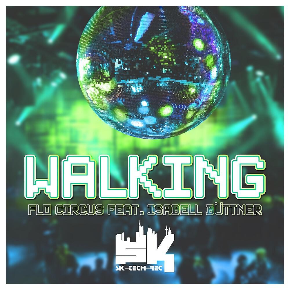 Flo Circus - Walking (Vocal Mix)