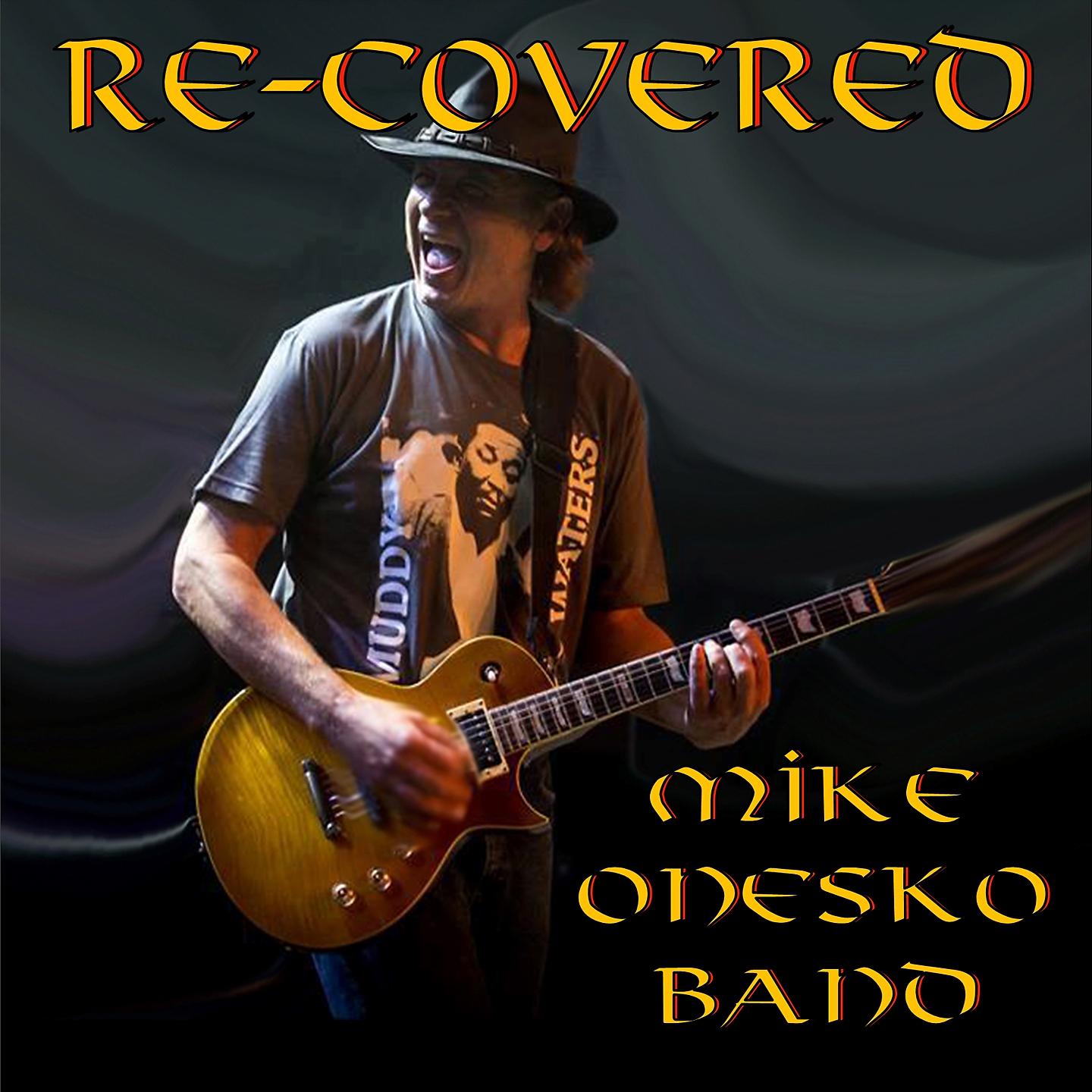 Постер альбома Mike Onesko Band: Re-Covered