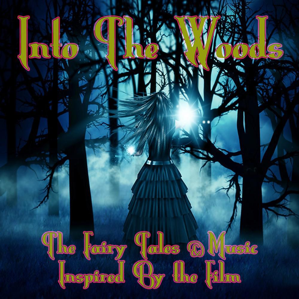 Постер альбома Into the Woods: The Fairy Tales and Music Inspired by the Film