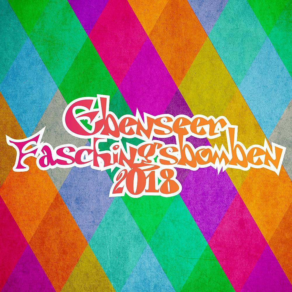 Постер альбома Ebenseer Faschingsbomben 2018