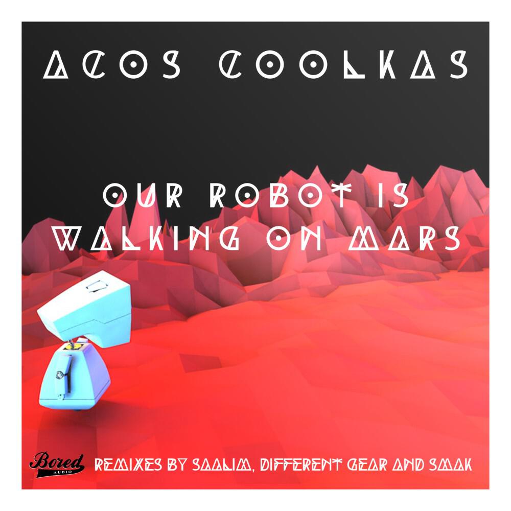 Acos CoolKAs - Our Robot Is Walking On Mars (Saalim Remix)