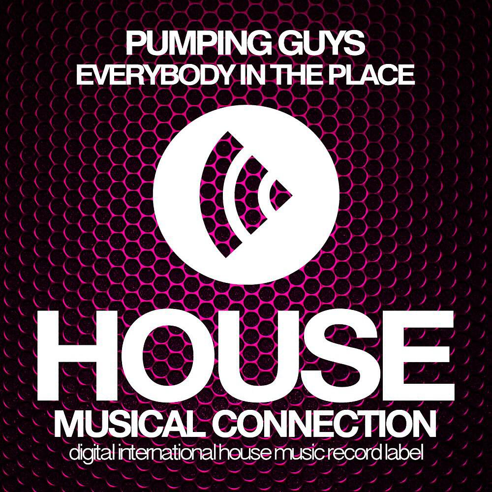 Pumping Guys - Everybody Ine the Place (Original Mix)
