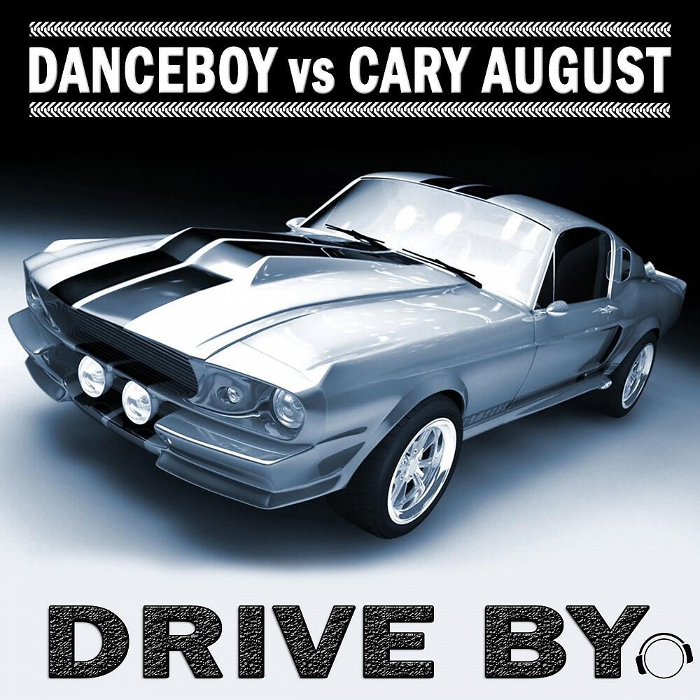 Danceboy vs. Cary August - Drive By (Pit Bailay Radio Cut)